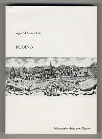 Schmitz-Pesch: RODING. Historischer Atlas von Bayern - Antiquariat Joseph Steutzger