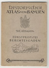 Albrecht: Fürstprobstei Berchtesgaden (Historischer Atlas von Bayern) - Antiquariat Steutzger