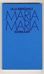 Ulla Berkéwicz : Maria Maria. - Suhrkamp, 1988 (Widmungsexemplar) - Antiquariat Joseph Steutzger - Wasserburg am Inn & Buch am Buchrain/bei München