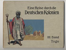 Eine Reise durch die Deutschen Kolonien, III. Band : TOGO - Antiquariat Steutzger