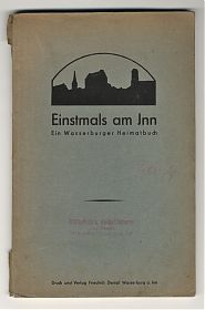 Einstmals am Inn / Ein Wasserburger Heimatbuch - Antiquariat Steutzger