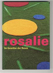 rosalie : Im Gewitter der Rosen (Widmungsexemplar) - Antiquariat Steutzger / Buch am Buchrain / Wasserburg am Inn