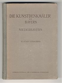 Stadt Straubing : Kunstdenkmäler von Niederbayern, 1921 (Originalausgabe) / Antiquariat Joseph Steutzger / Buch am Buchrain / Wasserburg am Inn