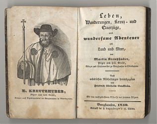 Martin Kreutzhuber: Leben, Wanderungen, Kreuz- und Querzüge, und wundersame Abenteuer ... von Martin Kreutzhuber. - Burghausen, Lutzenberger (Druck), 1840 - Antiquariat Joseph Steutzger / Buch am Buchrain / Wasserburg am Inn