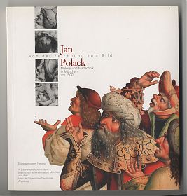Jan Polack, von der Zeichnung zum Bild. Malerei und Maltechnik in München u 1500 - Ausstellungskatalog Freising  /Joseph Steutzger / Kunsthandel & Antiquariat / Wasserburg am Inn & Buch am Buchrain