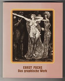 Helrmut Weis : Ernst Fuchs, Das graphische Werk / mit Orig.-Radierung. - Anqiquariat Joseph Steutzger / Buch am Buchrain & Wasserburg am Inn